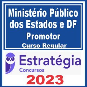 Ministério Público dos Estados e DF (Promotor) Curso Regular – Estratégia 2023