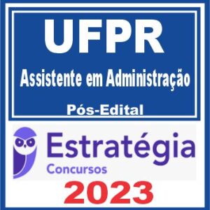 UFPR (Assistente em Administração) Pós Edital – Estratégia 2023