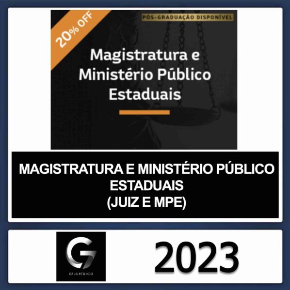MAGISTRATURA E MINISTÉRIO PÚBLICO ESTADUAIS – (JUIZ E MPE) – G7 JURÍDICO 2023