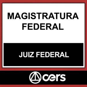 MAGISTRATURA FEDERAL – (JUIZ FEDERAL) – CERS 2023
