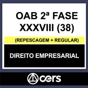 OAB 2ª Fase XXXVIII (38) – (DIREITO EMPRESARIAL) – CERS 2023