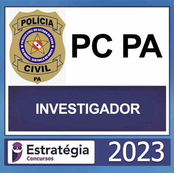 PC PA – (INVESTIGADOR + PASSO) – ESTRATÉGIA 2023