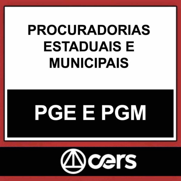 PGE e PGM – (PROCURADORIAS ESTADUAIS E MUNICIPAIS) – CERS 2023