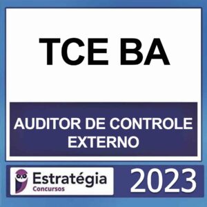 TCE BA – (AUDITOR DE CONTROLE EXTERNO) – ESTRATÉGIA 2023