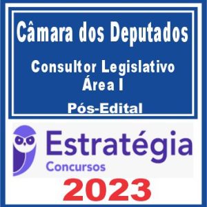 Câmara dos Deputados (Consultor Legislativo – Área I) Pós Edital – Estratégia 2023