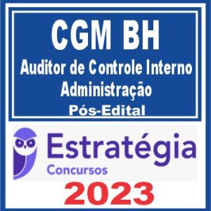 CGM BH (Auditor de Controle Interno – Administração) Pós Edital – Estratégia 2023