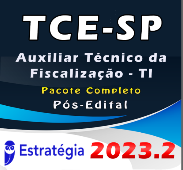 TCE-SP (Auxiliar Técnico da Fiscalização – TI) Pacote Completo- Estrategia 2023 (Pós-Edital)