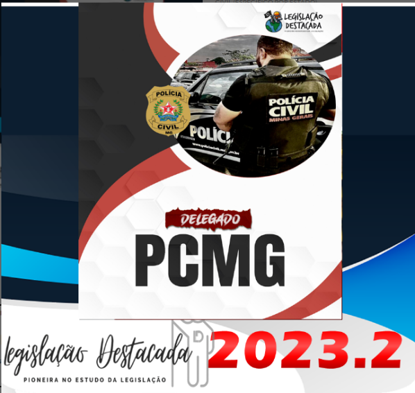 PC-MG Delegado de Polícia Civil- Legislacao Destacada 2023 – Plano Pré Edital (Pos Edital Garantido ate 31-12) - Rateio Delta PC MG PCMG