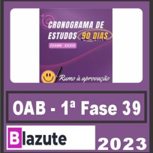 Cronograma 90 Dias – 39º EXAME DE ORDEM UNIFICADO – Blazute