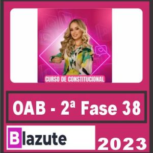 2ª Fase de Direito Constitucional 38 – Profª Ana Paula Blazute