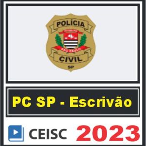 PC SP (Escrivão) Pós Edital – Ceisc 2023