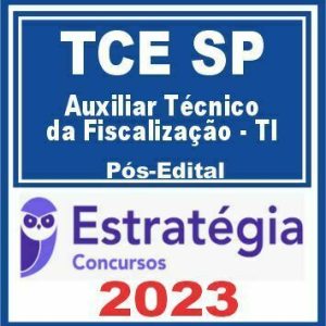 TCE SP (Auxiliar Técnico da Fiscalização – TI) Pós Edital – Estratégia 2023