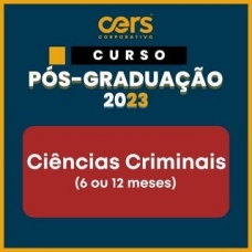 Pós Graduação em Ciências Criminais - Turma 2023.2 - 06 ou 12 meses (CERS 2023)