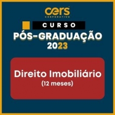 Pós Graduação em Direito Imobiliário - Turma 2023.2 - 06 ou 12 meses (CERS 2023)