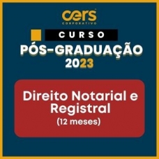 Pós Graduação em Direito Notarial e Registral - Turma 2023.2 - 06 ou 12 meses (CERS 2023)