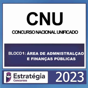 CNU – (BLOCO 1 – ÁREA DE ADMNISTRAÇÃO E FINANÇAS) – ESTRATÉGIA 2023