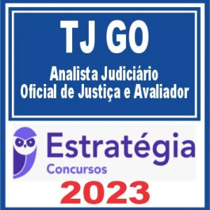 TJ GO (Analista Judiciário – Oficial de Justiça e Avaliador) Estratégia 2023