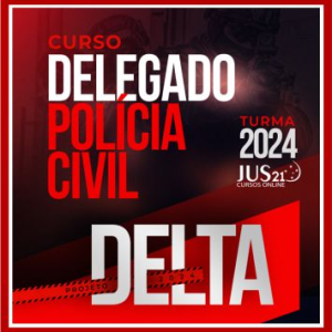 Delegado da Polícia Civil – Jus21 – 2024 - Regular Delta Polícia Civil 2024 todos Estados Jus 21
