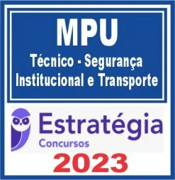 MPU (Técnico – Segurança Institucional e Transporte) Estratégia 2023