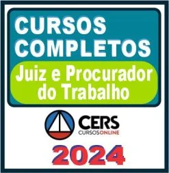 Juiz e Procurador do Trabalho – Curso Completo – Cers 2024