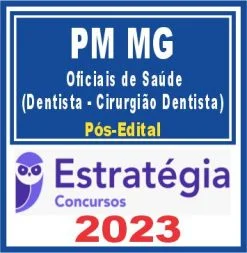PM MG (Oficiais de Saúde – Dentista – Cirurgião Dentista) Pós Edital – Estratégia 2023