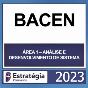 BACEN – (ANALISTA – ÁREA 1 – ANÁLISE E DESENVOLVIMENTO DE SISTEMAS) – ESTRATÉGIA 2023