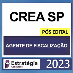 CREA SP – PÓS EDITAL – (AGENTE DE FISCALIZAÇÃO) – ESTRATÉGIA 2023