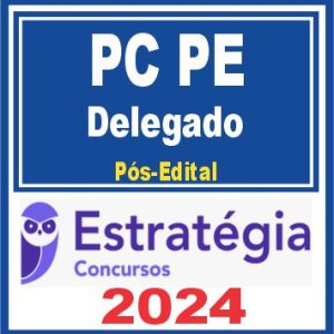 PC PE (Delegado) Pós Edital – Estratégia 2024 - Rateio Polícia Civil Pernambuco PCPE Delta Pósedital