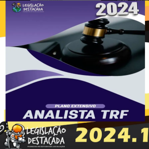 TRF Analista- Legislacao Destacada 2024 – Plano Extensivo