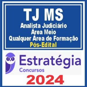 TJ MS (Analista Judiciário – Área Meio – Qualquer Área de Formação) Pós Edital – Estratégia 2024