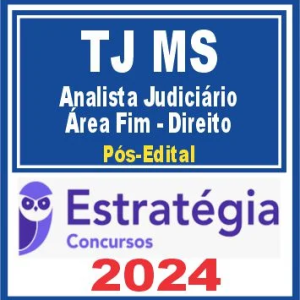 TJ MS (Analista Judiciário – Área Fim – Direito) Pós Edital – Estratégia 2024