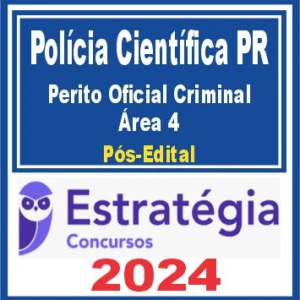 Polícia Científica - PR (Perito Oficial Criminal – Área 4) Pós Edital – Estratégia 2024