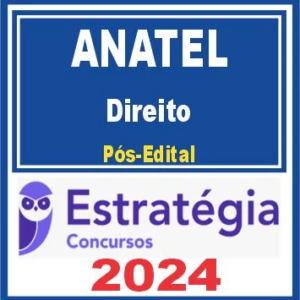 ANATEL (Especialista em Regulação de Serviços Públicos de Telecomunicações – Direito) Pós Edital