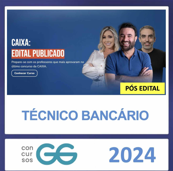 CAIXA – PÓS EDITAL – (TÉCNICO BANCÁRIO) – GG CONCURSOS 2024