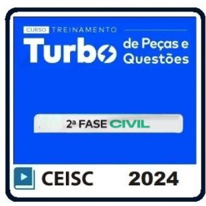 Treinamento Turbo de Peças e Questões Civil- 2ª Fase OAB 39º Exame (CEISC 2024) XXXIX Exame