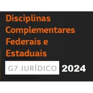 Disciplinas Complementares Estaduais para Carreiras Jurídicas (G7 2024)