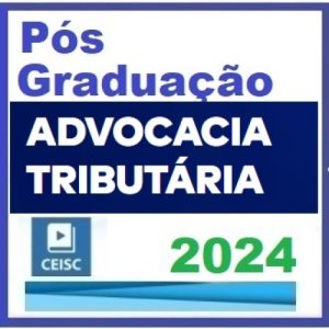 Pós Graduação em Advocacia Tributária (CEISC 2024)