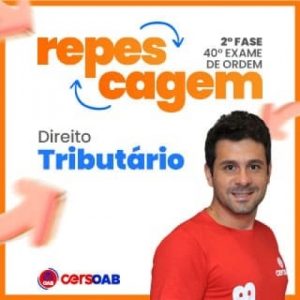 2ª Fase OAB 40º Exame - Direito Tributário (CERS 2024) REPESCAGEM