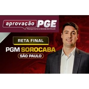 RETA FINAL PGM SOROCABA (APROVAÇÃO PGE 2024) Procuradoria Geral Municipal