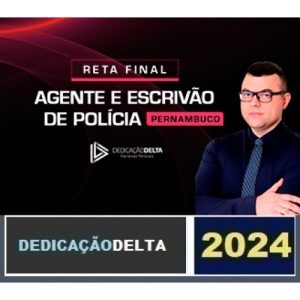 RETA FINAL AGENTE E ESCRIVÃO DE POLÍCIA CIVIL DE PERNAMBUCO (DEDICAÇÃO DELTA 2024) PC PE