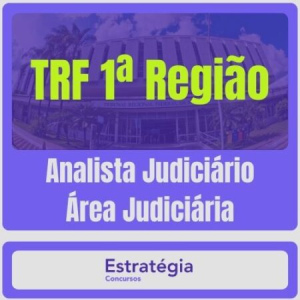TRF 1ª Região (Analista Judiciário – Área Judiciária) Pacote Completo - Rateio TRF1 Tribunal Regional Federal 1