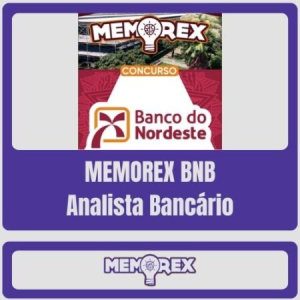 MEMOREX BNB (Analista Bancário) – Pós Edital – 2024