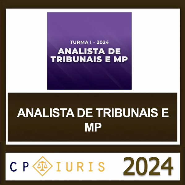 ANALISTA DE TRIBUNAIS E MP – CP IURIS 2024
