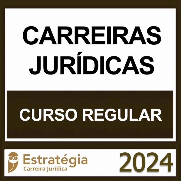 CARREIRAS JURÍDICAS – (CURSO REGULAR) – ESTRATÉGIA 2024 - RATEIO CARREIRA JURIDICA JUIZ PROMOTOR DEFENSOR PROCURADOR