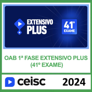 OAB 1ª Fase 41 Exame – (EXTENSIVO PLUS + BRINDE ) – CEISC 2024