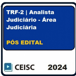 TRF 2 (TRF2) - Analista Judiciário - Área Judiciária - PÓS EDITAL (CEISC 2024)