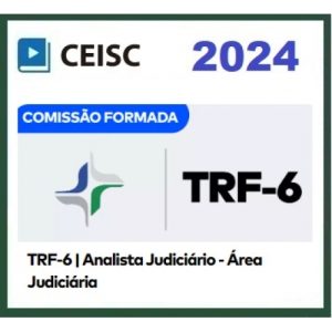 TRF 6 (TRF6) - Analista Judiciário - Área Judiciária (CEISC 2024) - Rateio Pos Edital Tribunal Regional Federal Minas Gerais MG POsedital