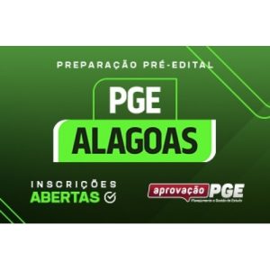 PREPARAÇÃO PRÉ EDITAL PGE ALAGOAS (APROVAÇÃO PGE 2025) PGE AL