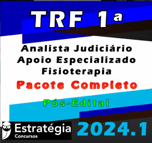 TRF 1ª Região (Analista Judiciário – Apoio Especializado – Fisioterapia) Pacote – Estrategia 2024 (Pós-Edital) - Rateio Tribunal Federal Pos Edital