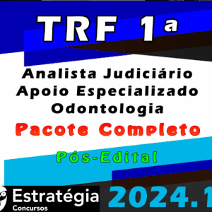 TRF 1ª Região (Analista Judiciário – Apoio Especializado – Odontologia) Pacote – Estrategia 2024 (Pós-Edital) - Rateio Pos Edital Tribunal Federal